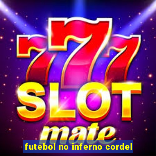 futebol no inferno cordel